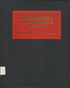 Astrophysics II: Interstellar Matter and Galaxies (1984) ~ by Richard Bowers, and Terry Deeming