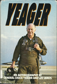 Yeager: An Autobiography (Signed) (1985) ~ by General Chuck Yeager, and Leo Janos