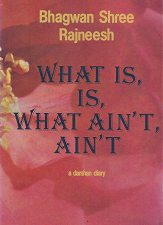 What Is, Is, What Ain’t, Ain’t – Bhagwan Shree Rajneesh – 0880506709