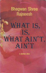 What Is, Is, What Ain’t, Ain’t – Bhagwan Shree Rajneesh – 0880506709