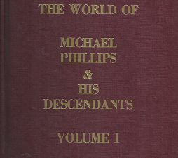 The World of Michael Phillips & His Descendants: Volume 1 – Willard Phillips