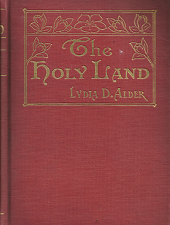 1912 — The Holy Land — Lydia D. Alder — Hardbound