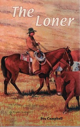 The Loner ~ Stu Campbell ~ Softbound ~ ISBN: 9780998849904
