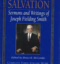 Doctrines of Salvation ~ Three Volumes in One! ~ Joseph Fielding Smith