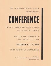Conference Report, October, 1964 ~ One Hundred Thirty-Fourth Semi-Annual Conference . . .
