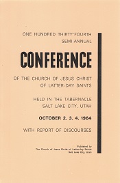Conference Report, October, 1964 ~ One Hundred Thirty-Fourth Semi-Annual Conference . . .