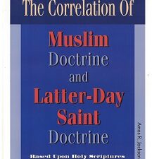 The Correlation of Muslim Doctrine and Latter-Day Saint Doctrine ~ Amos R. Jackson