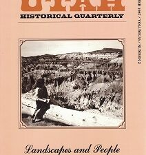 Utah Historical Quarterly Summer 1987, Vol. 55, No. 3 ~ Landscapes and People