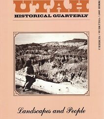 Utah Historical Quarterly Summer 1987, Vol. 55, No. 3 ~ Landscapes and People