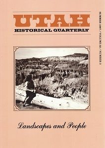 Utah Historical Quarterly Summer 1987, Vol. 55, No. 3 ~ Landscapes and People