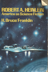 Robert A. Heinlein: America as Science Fiction – H. Bruce Franklin – 0195027477