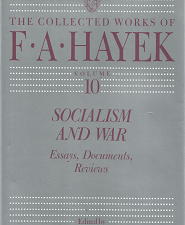 The Collected Works of F.A. Hayek: Volume 10, Socialism and War – Bruce Caldwell – 0226320588