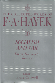 The Collected Works of F.A. Hayek: Volume 10, Socialism and War – Bruce Caldwell – 0226320588