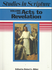 Studies in Scriptures: Volume 6, Acts to Revelation - Robert L. Millet - 1590382617