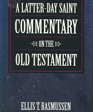 A Latter-Day Saint Commentary on the Old Testament — Ellis T. Rasmussen — Hardcover —  0875797121