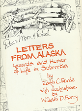 Letters From Alaska: Hazards and Humor of Life in Subrrria[Signed] – Edith C. Rohde – 0918270049