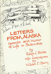 Letters From Alaska: Hazards and Humor of Life in Subrrria[Signed] - Edith C. Rohde - 0918270049