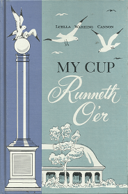 My Cup Runneth O’er — Luella Wareing Cannon — Hardbound