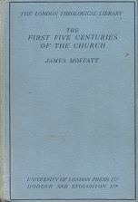 The First Five Centuries of the Church – James Moffatt