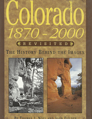 Colorado 1870-2000: Revisited - Thomas J. Noel & John Fielder - 1565793897