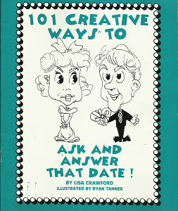 101 Creative Ways to Ask and Answer That Date! – Lisa Crawford