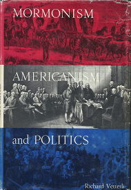 Mormonism, Americanism, & Politics – Richard Vetterli