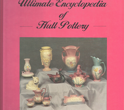 Roberts’ Ultimate Encyclopedia of Hull Pottery – Brenda Roberts – 0963213601