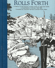 The Stone Rolls Forth, A History of The Church of Jesus Christ…. in Southeastern Colorado  — 0882903314 — Hardbound