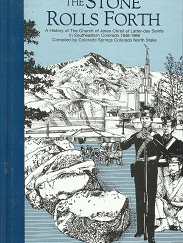 The Stone Rolls Forth, A History of The Church of Jesus Christ…. in Southeastern Colorado  — 0882903314 — Hardbound
