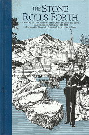 The Stone Rolls Forth, A History of The Church of Jesus Christ…. in Southeastern Colorado — 0882903314 — Hardbound
