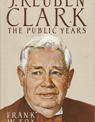 J. Reuben Clark: The Public Years - Frank W. Fox - 0842518320