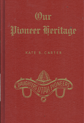 Our Pioneer Heritage: Vol. 16 — Kate B. Carter and Daughters of Utah Pioneers — Signed by Kate B. Carter!