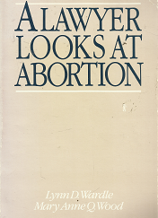 A Lawyer Looks at Abortion - Lynn D. Wardle & Mary Anne Q. Wood - 0842520546