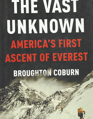 The Vast Unknown: America’s First Ascent of Everest[Signed] – Broughton Coburn – 9780307887146