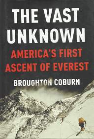 The Vast Unknown: America’s First Ascent of Everest[Signed] – Broughton Coburn – 9780307887146