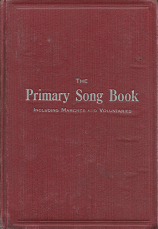 The Primary Song Book (Including Marches and Voluntaries)