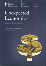 The Great Courses: Unexpected Economics (4 DVD’s and a course guidebook) (2011) ~ by Professor Timothy Taylor, Macalester College