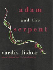 1947 — Adam and the Serpent — Vardis Fisher — First Edition with Great Dust Jacket