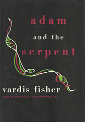 1947 --- Adam and the Serpent --- Vardis Fisher --- First Edition with Great Dust Jacket