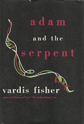 1947 — Adam and the Serpent — Vardis Fisher — First Edition with Great Dust Jacket