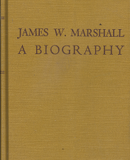 James W. Marsha: The Discoverer of California Gold: A Biography (1967) ~ by Theressa Gay