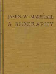 James W. Marsha: The Discoverer of California Gold: A Biography (1967) ~ by Theressa Gay