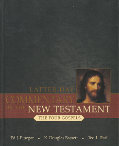Latter-Day Commentary on the New Testament: The Four Gospels – Ed J. Pinegar – 9781591560869