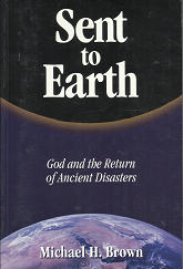 Sent to Earth: God and the Return of Ancient  - Michael H. Brown - 1579181473