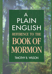 A Plain English Reference to the Book of Mormon - Timothy B. Wilson - 1555174019