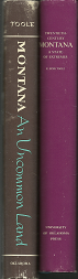 Montana: An Uncommon Land/Twentieth-Century Montana: A State of Extremes[Set] – K. Ross Toole