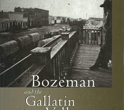 Bozeman and the Gallatin Valley: A History – Phyllis Smith – 1560445408