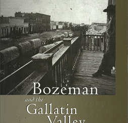 Bozeman and the Gallatin Valley: A History - Phyllis Smith - 1560445408
