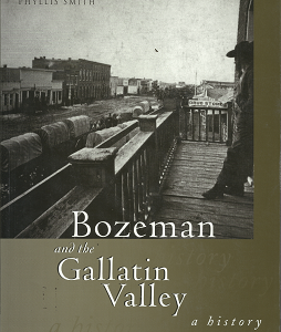 Bozeman and the Gallatin Valley: A History – Phyllis Smith – 1560445408