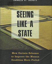 Seeing Like a State: How Certain Schemes to Improve the Human Condition Have Failed – James C. Scott – 9780300078152